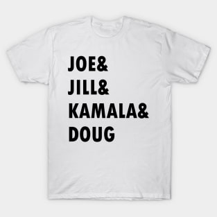 Joe and Jill and Kamala and Doug T-Shirt